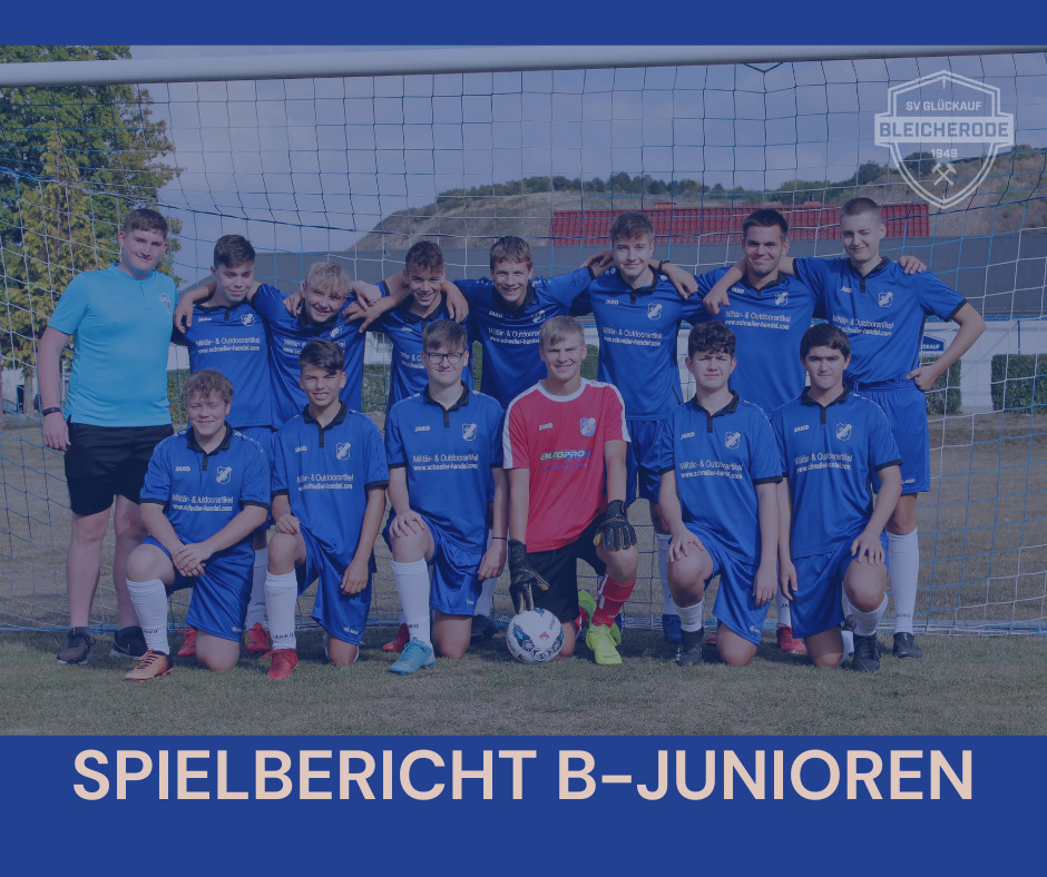 Spielbericht B-Junioren – Kreispokal: SpG Glückauf Bleicherode – TSG Krimderode II 0:0 (5:0)